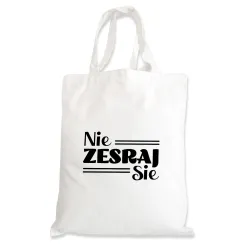 Torba na zakupy BEZ CENZURY zabawna Nie zesraj sie