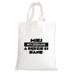 Torba na zakupy BEZ CENZURY zabawna Miej wyj*bane a będzie Ci dane