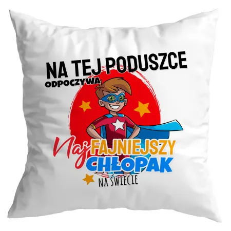 Poduszka dla CHŁOPAKA Najfajniejszy chłopak na świecie