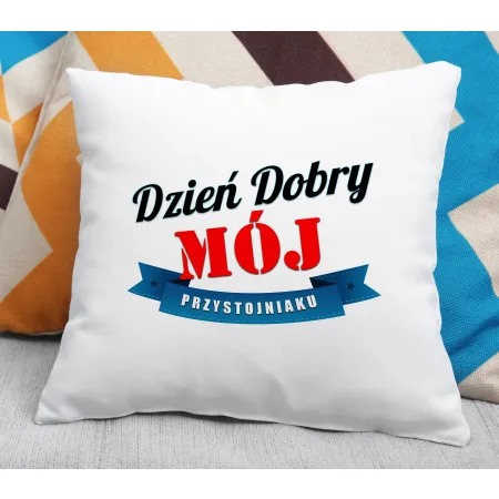 Poduszka dla MĘŻCZYZNY Dzień dobry mój przystojniaku