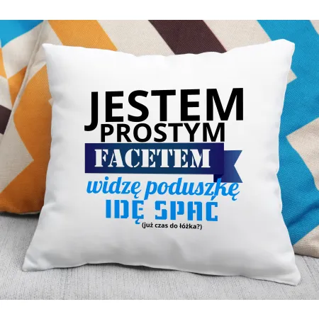 Poduszka dla MĘŻCZYZNY Widzę poduszkę idę spać