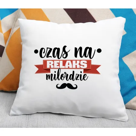 Poduszka dla MĘŻCZYZNY Czas na relaks Milordzie