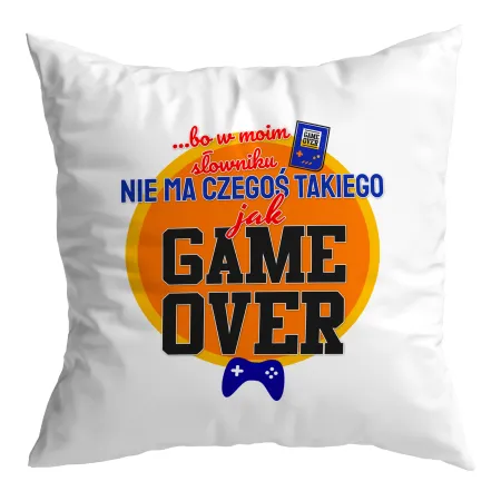 Poduszka dla gracza GAMER Game Over nie ma czegoś takiego