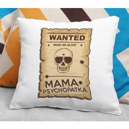 Poduszka na DZIEŃ MATKI Wanted Mama psychopatka