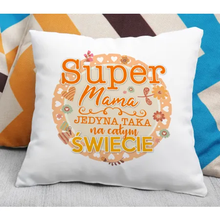 Poduszka na DZIEŃ MATKI Super Mama jedyna taka na całym świecie