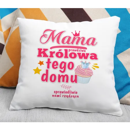 Poduszka na DZIEŃ MATKI Mama Królowa tego domu