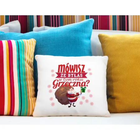 Poduszka BOŻE NARODZENIE Mówisz że byłaś grzeczna?