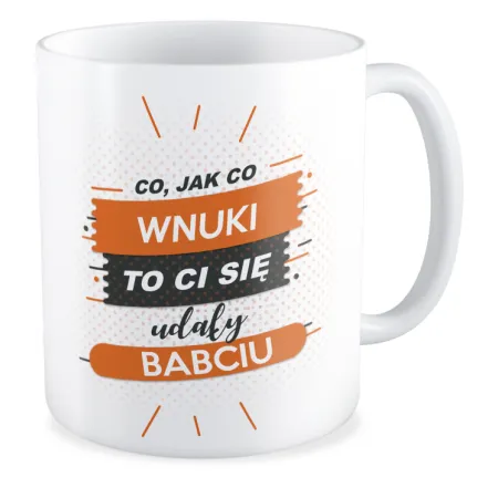 Kubek dla BABCI Wnuki to Ci się udały