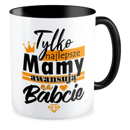 Kubek czarny dla BABCI Najlepsze Mamy awansują na Babcie