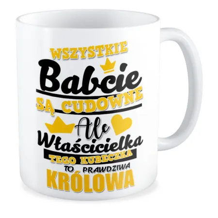Kubek dla BABCI prawdziwa Królowa