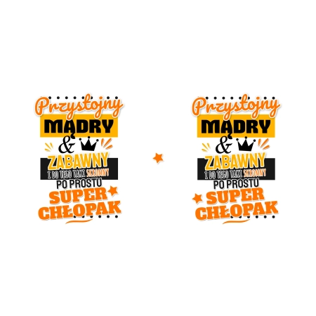 Kubek na DZIEŃ CHŁOPAKA Przystojny mądry zabawny super chłopak