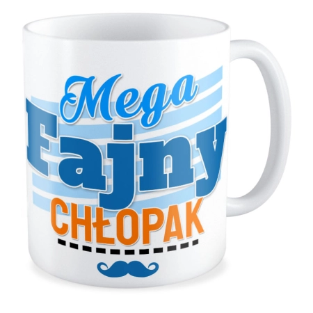 Kubek na DZIEŃ CHŁOPAKA Mega fajny chłopak