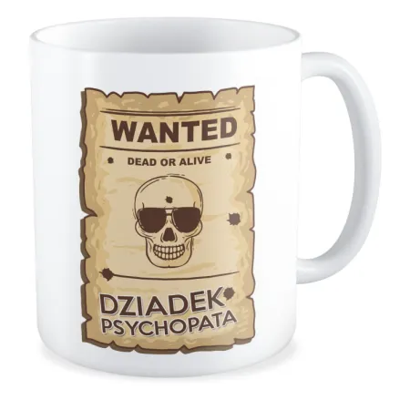 Kubek dla DZIADKA Wanted Dziadek psychopata