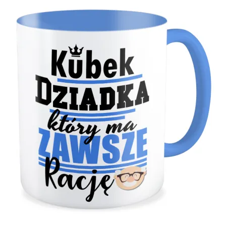Kubek niebieski dla DZIADKA Który zawsze ma rację