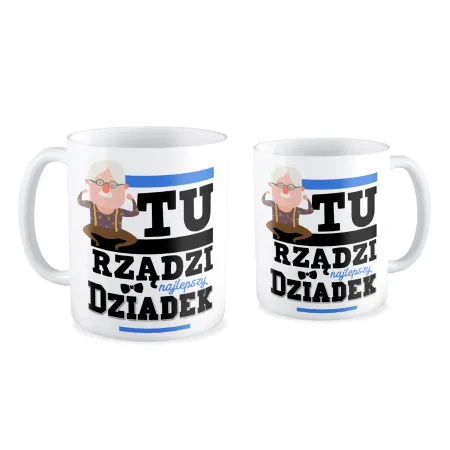 Kubek dla DZIADKA Tu rządzi Dziadek