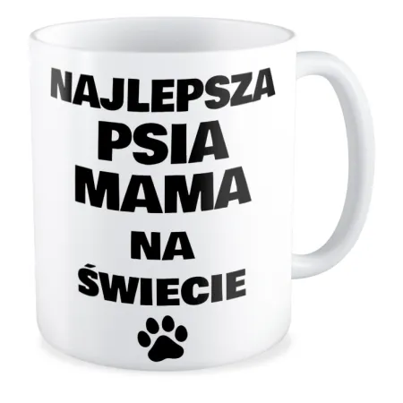 Kubek KOCHAM PIESKI Najlepsza psia Mama na świecie