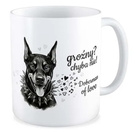 Kubek KOCHAM PIESKI Groźny? Chyba nie! Doberman of love