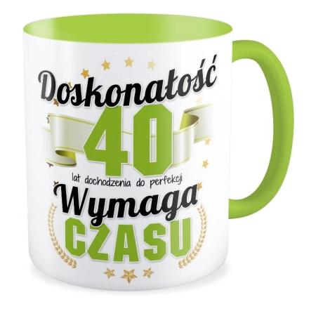 Kubek zielony na 40 URODZINY Doskonałość wymaga czasu Czterdziestka