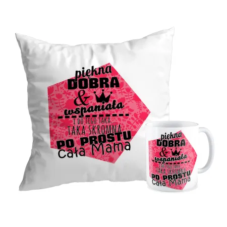 Zestaw poduszka + kubek na DZIEŃ MATKI Piękna dobra po prostu Mama