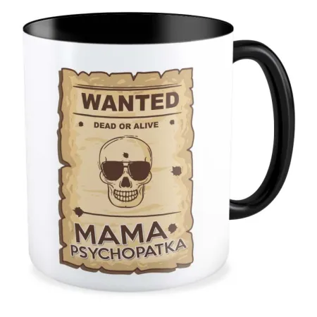 Kubek czarny na DZIEŃ MATKI Wanted Mama psychopatka