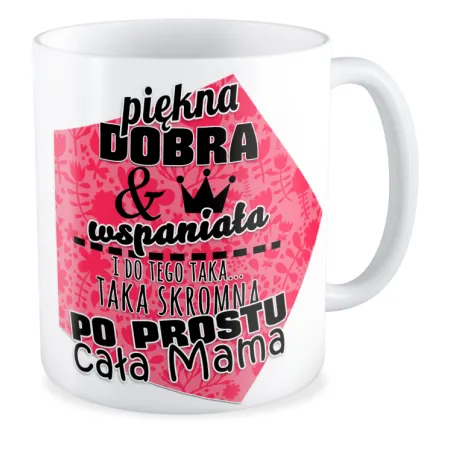 Zestaw poduszka + kubek na DZIEŃ MATKI Piękna dobra po prostu Mama