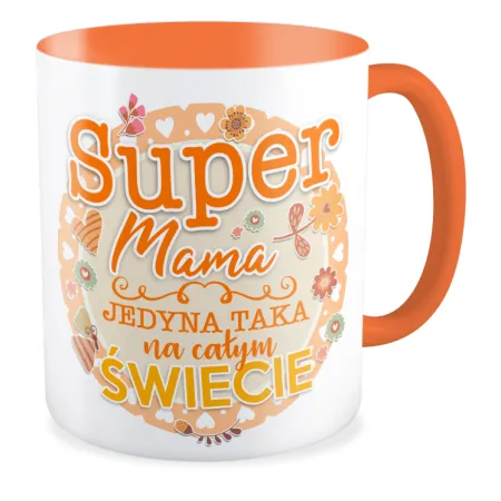 Kubek pomarańczowy na DZIEŃ MATKI Super Mama jedyna taka na całym świecie