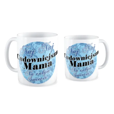 Kubek na DZIEŃ MATKI dla MAMY Najcudowniejsza Mama na całym świecie