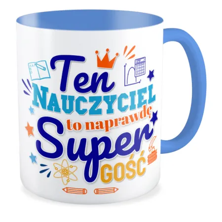Kubek niebieski DZIEŃ NAUCZYCIELA Ten Nauczyciel to naprawdę super gość