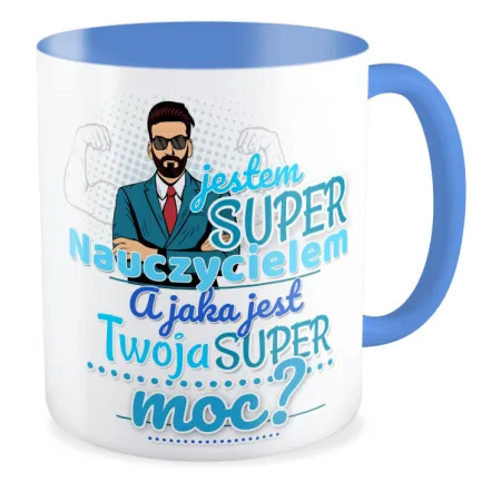 Kubek niebieski DZIEŃ NAUCZYCIELA Super Nauczyciela a jaka jest Twoja super moc