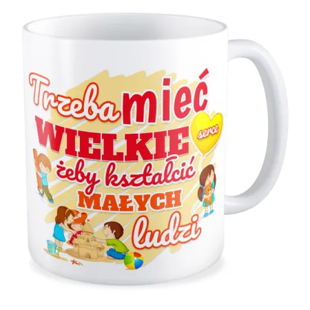Kubek na DZIEŃ NAUCZYCIELA Ciocia Trzeba mieć wielkie serce