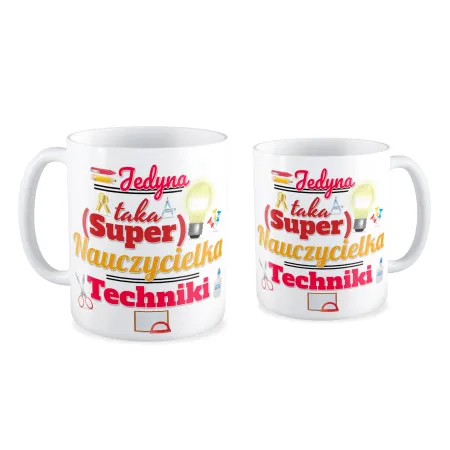Kubek na DZIEŃ NAUCZYCIELA Jedyna taka super nauczycielka techniki