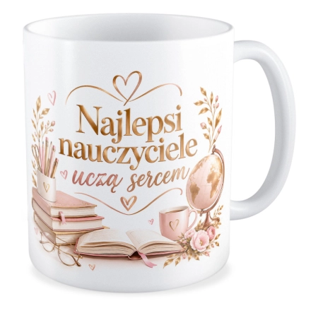 Kubek na DZIEŃ NAUCZYCIELA Najlepsi Nauczyciele uczą sercem