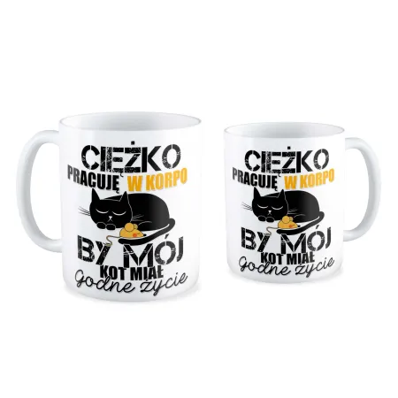 Kubek KORPO Ciężko pracuję by mój kot miał godne życie