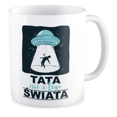 Kubek na DZIEŃ OJCA dla TATY Nie z tego świata