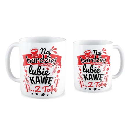 Kubek MIŁOSNY na WALENTYNKI Kawę lubię z Tobą
