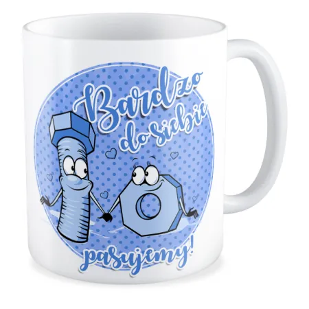 Kubek MIŁOSNY na WALENTYNKI Bardzo do siebie pasujemy