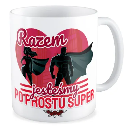 Kubek MIŁOSNY na WALENTYNKI Razem jesteśmy po prostu super
