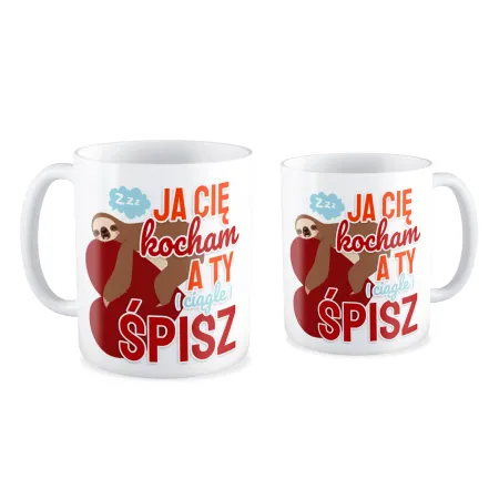 Kubek MIŁOSNY na WALENTYNKI Ja Cię kocham a Ty śpisz