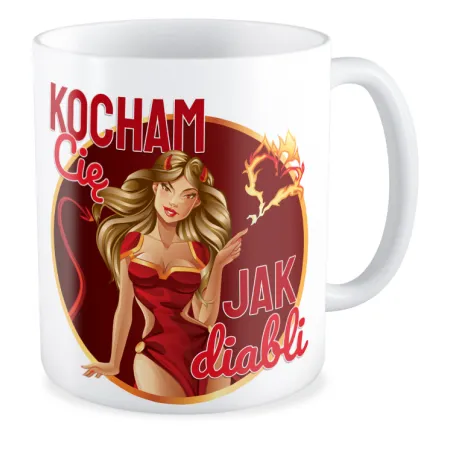 Kubek MIŁOSNY na WALENTYNKI Kocham Cię jak diabli