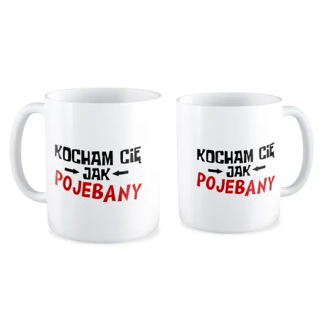 Kubek MIŁOSNY Kocham Cię jak poj*bany