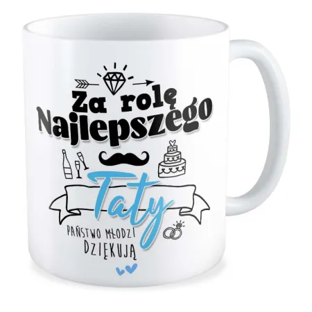 Kubek ŚLUBNY weselny Za rolę najlepszego Taty