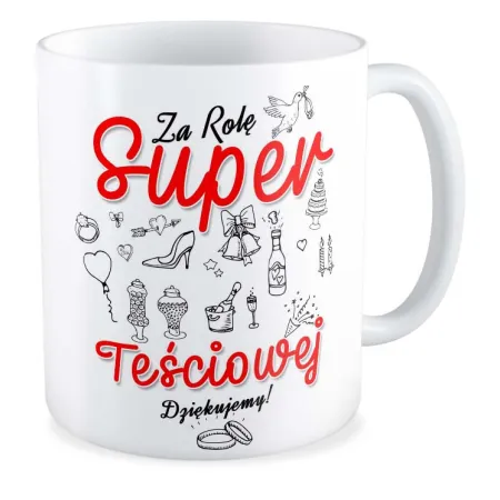 Kubek ŚLUBNY weselny Za rolę super Teściowej Dziękujemy