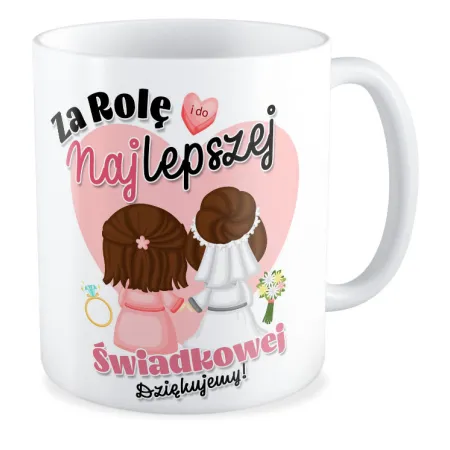 Kubek ŚLUBNY weselny Za rolę najlepszej Świadkowej Dziękujemy