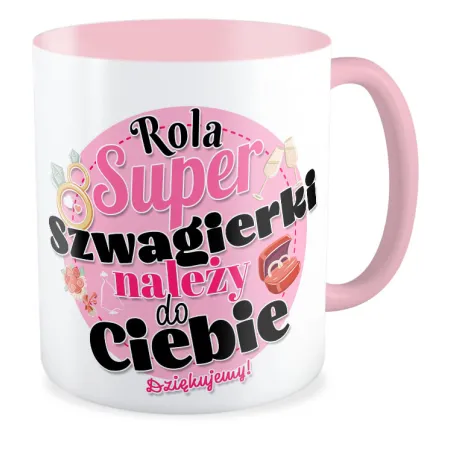 Kubek różowy ŚLUBNY weselny Rola super Szwagierki należy do Ciebie Dziękujemy
