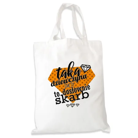 Torba na zakupy dla DZIEWCZYNY Taka Dziewczyna to skarb