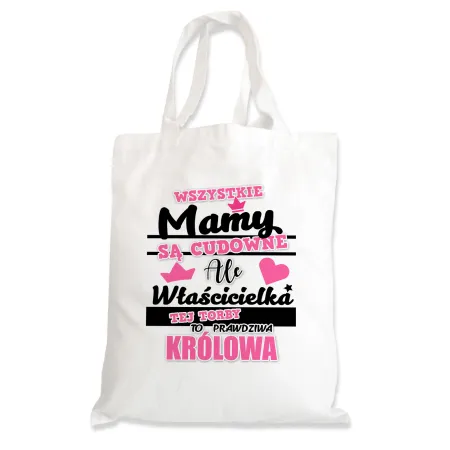 Torba na zakupy na DZIEŃ MATKI Właścicielka tej torby to prawdziwa Królowa