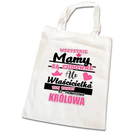 Torba na zakupy na DZIEŃ MATKI Właścicielka tej torby to prawdziwa Królowa
