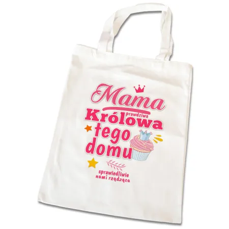 Torba na zakupy na DZIEŃ MATKI Mama Królowa tego domu