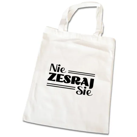 Torba na zakupy BEZ CENZURY zabawna Nie zesraj sie