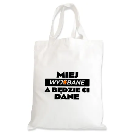 Torba na zakupy BEZ CENZURY zabawna Miej wyj*bane a będzie Ci dane